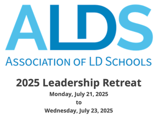 Image of ALDS logo (Association of LD Schools) in shades of blue font. Below, in black font, shows "2025 Leadership Retreat" on Monday, July 21 to Wednesday, July 23, 2025.